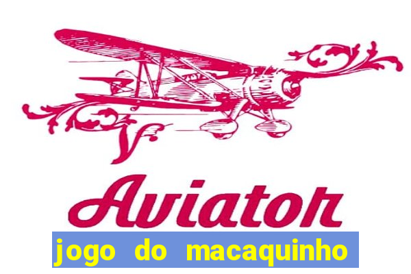 jogo do macaquinho que ganha dinheiro